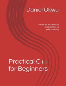 Practical C++ for Beginners